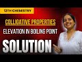 Class 12 Solution Chapter 1 | COLLIGATIVE Properties Elevation in boiling point #cbse #neet #jee