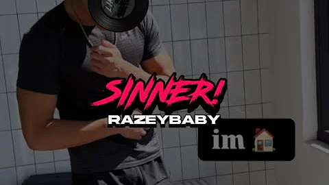 RAZEYBABY - SINNER!