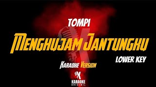 TOMPI - MENGHUJAM JANTUNGKU (KARAOKE VERSION) | LOWER KEY | By KaraokeOrisinil