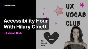 Accessibility Hour with Hilary Cluett @uxvocabclub
