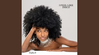 I Feel Like Disco