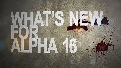 7 Days to Die - Alpha 16: Features, skyscrapers, electricity, traps and more!