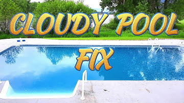 How to Clear Cloudy Pool Water: Cloudy Pool Water Fix: Cleaning a Cloudy Pool: Cloudy Swimming Pool