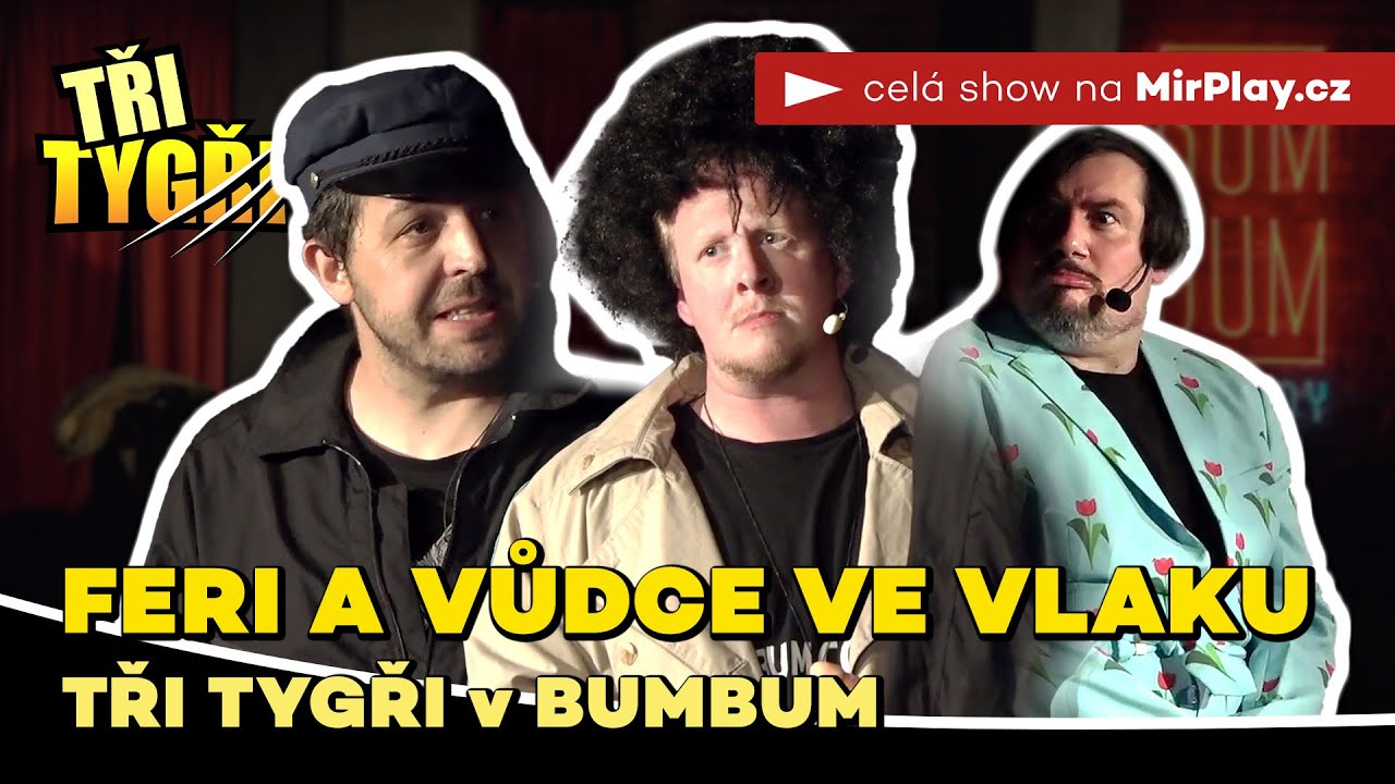 TŘI TYGŘI v BUMBUM | Feri a Vůdce ve vlaku | Celou show sleduj na MírPlay