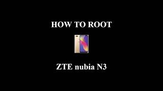 How to Root ZTE nubia N3