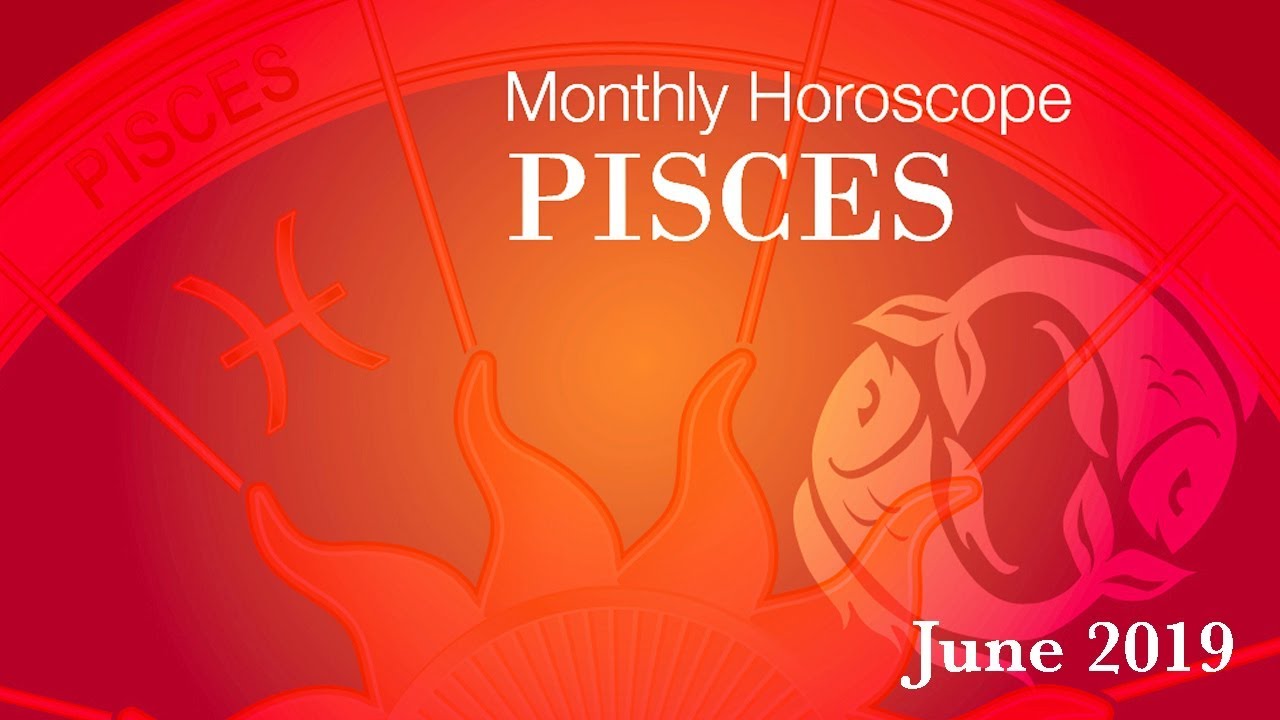 Pisces Horoscope | June Monthly Horoscopes 2019 | Preview