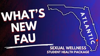 Sexual Wellness - Student Health Package | What's New FAU Sexual Wellness - Student Health Package | What's New FAU