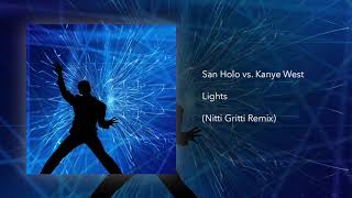 San Holo vs. Kanye West - Lights (Nitti Gritti Remix)