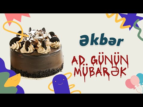 Əkbər ad günün mübarək | Ad günü təbrikləri