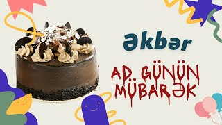 Əkbər ad günün mübarək | Ad günü təbrikləri