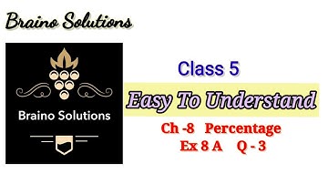 Rachna SagarI Mathematics  buzz I Percentage I Class 5 I Chapter 8 I Ex 8 A I Q-3 I Braino Solutions