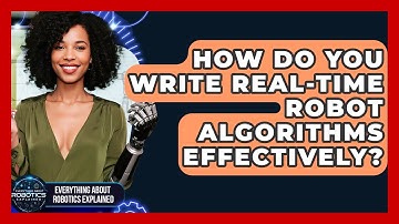 How Do You Write Real-time Robot Algorithms Effectively? - Everything About Robotics Explained