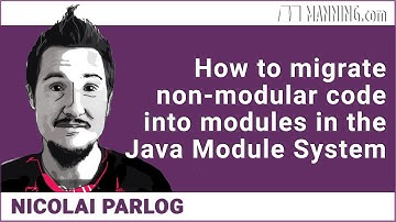 How to migrate non-modular code into modules in the Java Module System