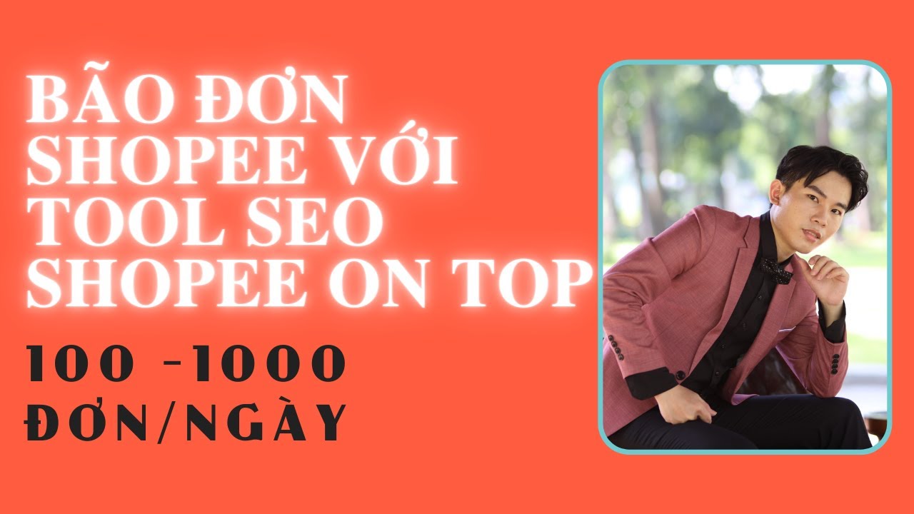 seo tool  New 2022  Tool SEO Shopee On Top - Giảm Giá Quảng Cáo - Đẩy sản phẩm lên Top 1 - Bão Đơn Sàn Shopee.