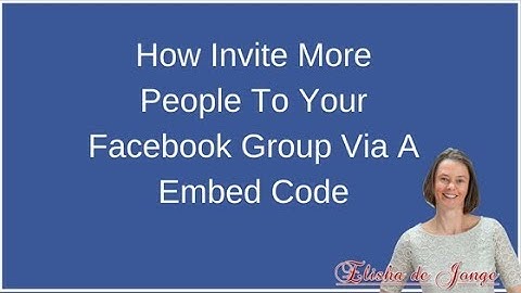How Invite More People To Your Facebook Group Via A Embed Code
