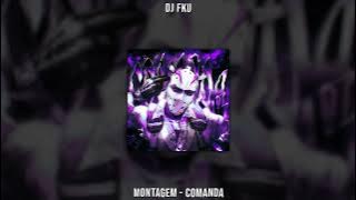 DJ FKU - MONTAGEM - COMANDA