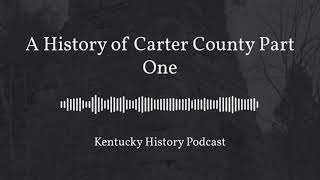 A History of Carter County Part 1
