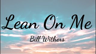Bill Withers-Lean On Me(lyrics)