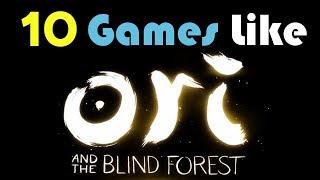 ★10 Games Like Ori and the Blind Forest★