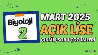 Açık Lise Biyoloji 2 - Mart 2025 Çıkmış Sınav Soruları