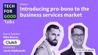 Ep2. Introducing pro bono to the business services market: Mike Beares, Clutch screenshot 5