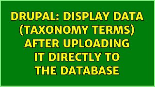 Drupal: display data (taxonomy terms) after uploading it directly to the database