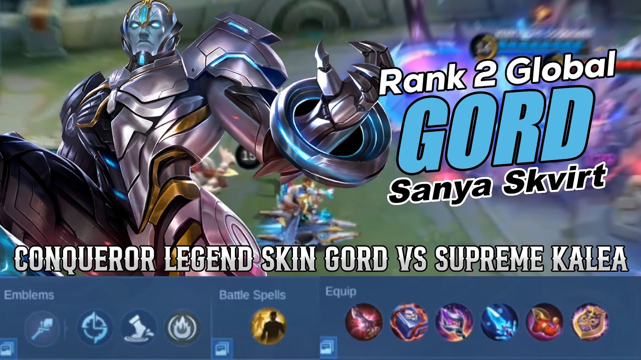 Conqueror Legend Skin Gord VS Supreme Kalea - Sanya Skvirt Top 2 Global Gord - Mobile Legends