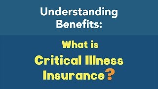 What is Critical Illness Insurance?