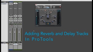 Creating Aux Tracks for Reverb and Delay in ProTools!