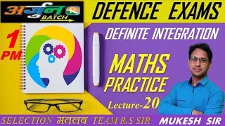 Maths Definite Integration Practice #20 | AIRFORCE | NAVY | NDA | Defence Exams | Mukesh Sir