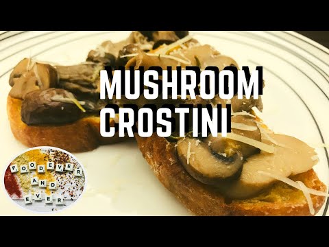 How to make Mushroom Crostini | The Perfect Starter | Bruschetta | Foodever and Ever