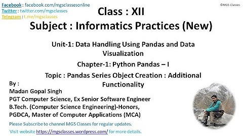 Class #4 : Unit-1 : Chapter-1 : Topic-4: Series Object Creation Addl. Functionality for Class XII-IP