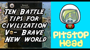 Civilization V - 10 Battle Tips by Pitstop Head