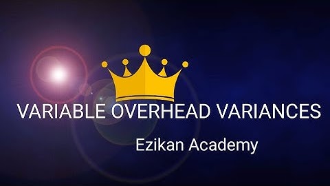 VARIABLE OVERHEAD VARIANCES