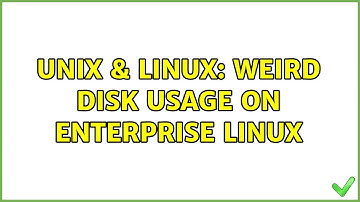Unix & Linux: Weird disk usage on Enterprise Linux (2 Solutions!!)