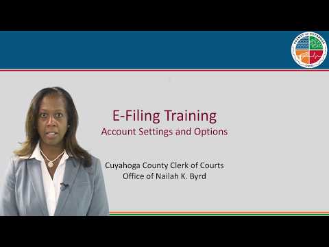 Cuyahoga County Clerk of Courts E-Filing Training  - Account Setting and Options