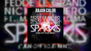 Storm vs Sparks (Julian Calor Mashup) - Julian Calor vs Fedde Le Grand & Nicky Romero...