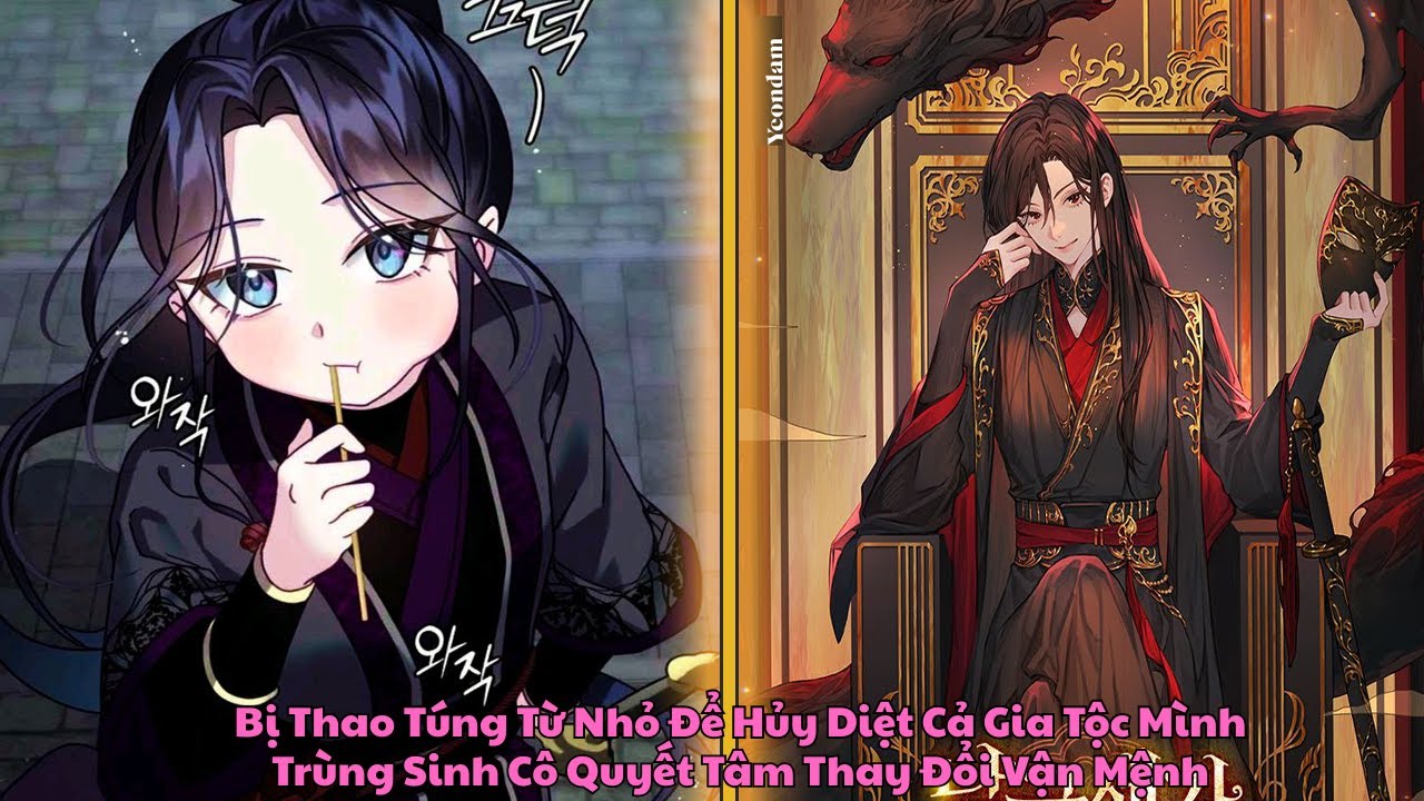 NEW II Bị Thao Túng Từ Nhỏ Để Hủy Diệt Cả Gia Tộc Mình, Trùng Sinh Cô Quyết Tâm Thay Đổi Vận Mệnh