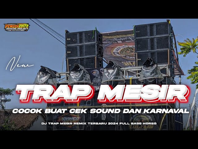 DJ TRAP MESIR X PARGOY REMIX TERBARU 2024 • AMUNISI CEK SOUND DAN KARNAVAL class=