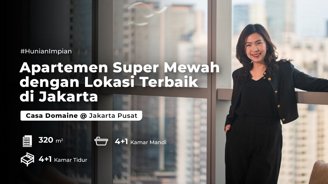 Casa Domaine: Apartemen Mewah 4 Bedroom dengan Lokasi Terbaik di Jakarta!