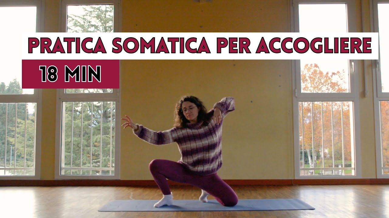 Pratica Somatica per accogliere te stessa
