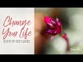 Change Your Life - A Step by Step Guide