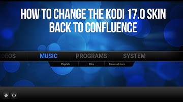 How To Change The Kodi 17.0 Krypton Skin Back To Confluence