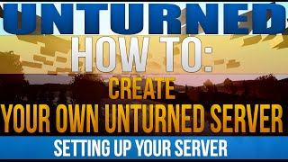 How to Make an Unturned 3.0 Server(, 2016-06-16T04:38:35.000Z)