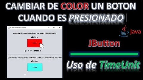 Cambiar de color un botón (JButton) cuando es presionado / Uso TimeUnit /JAVA