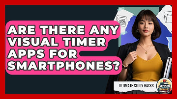 Are There Any Visual Timer Apps For Smartphones? - Ultimate Study Hacks