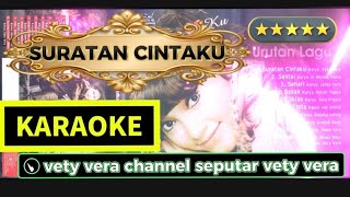 KARAOKE SURATAN CINTAKU by VETY VERA