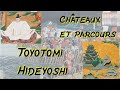 Toyotomi hideyoshi  son parcours et ses chteaux