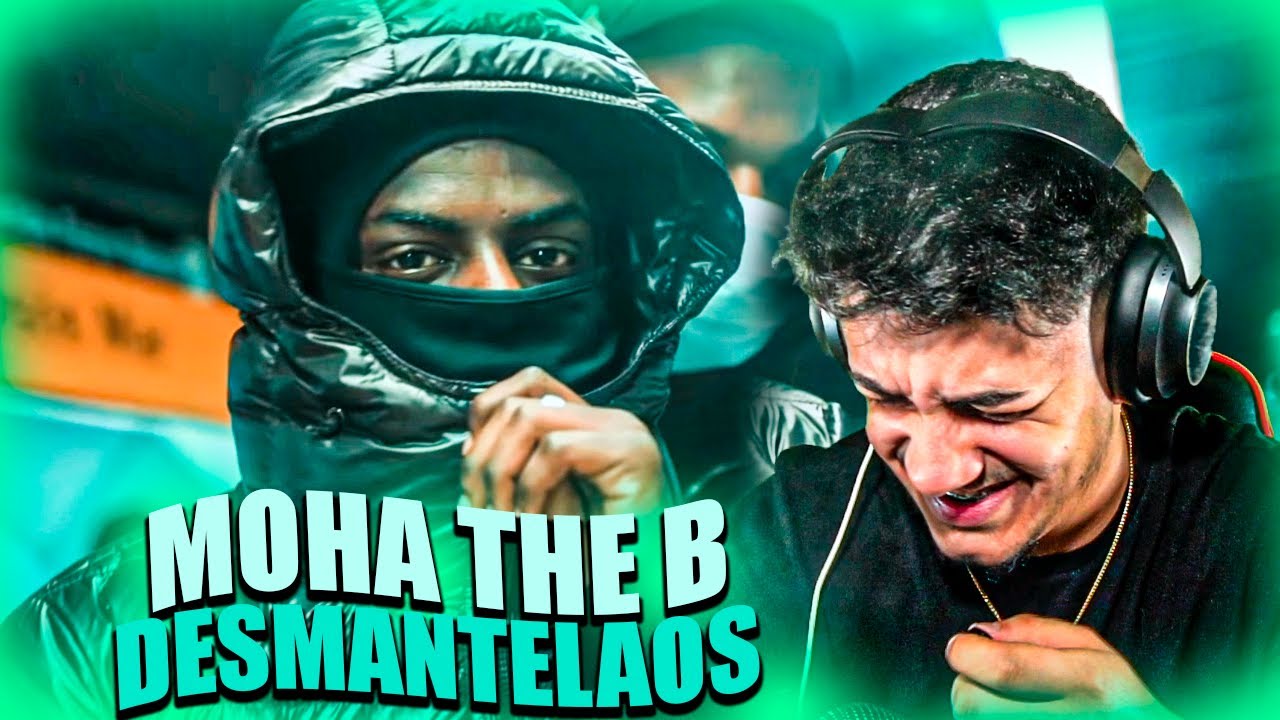 (REACCIÓN) Moha The B - Desmantelaos