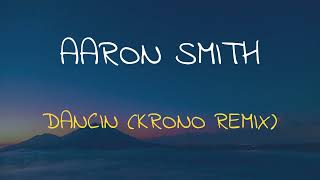 🎧 AARON SMITH - DANCIN (KRONO REMIX) (SLOWED & REVERB)